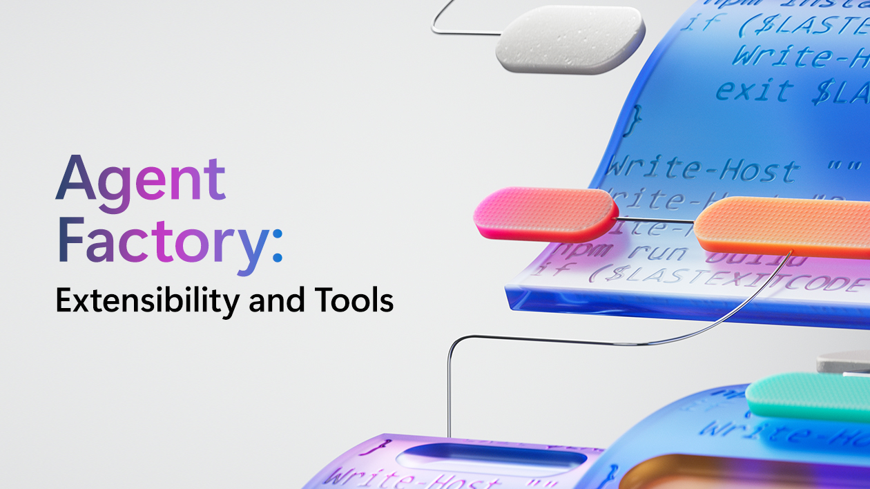 agent-factory:-building-your-first-ai-agent-with-the-tools-to-deliver-real-world-outcomes