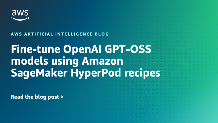 Fine-tune-openai-gpt-oss-models-using-amazon-sagemaker-hyperpod-recipes-–-aws