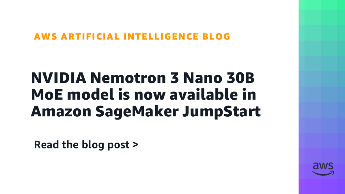 nvidia-nemotron-3-nano-30b-moe-model-is-now-available-in-amazon-sagemaker-jumpstart-|-amazon-web-services