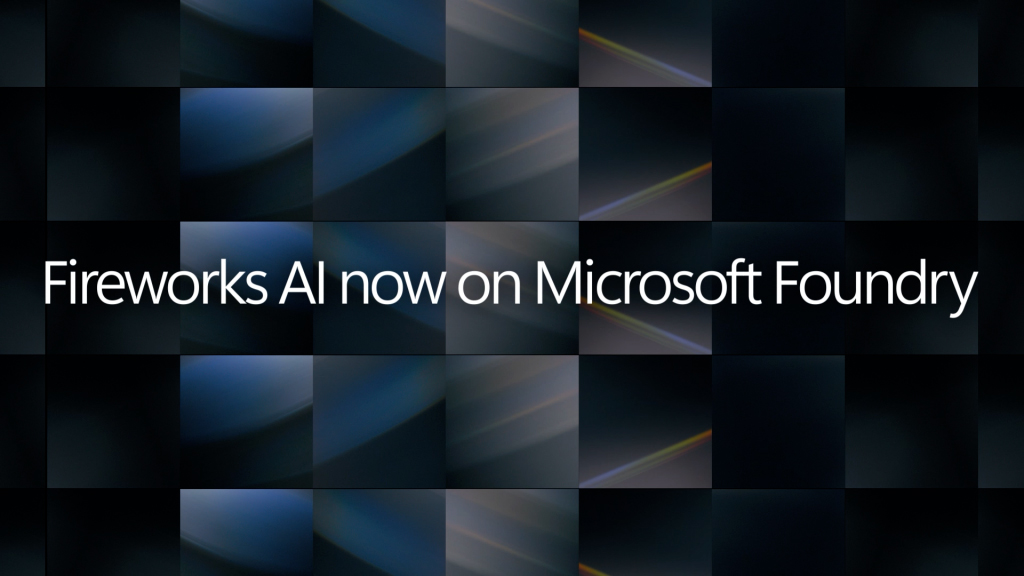 introducing-fireworks-ai-on-microsoft-foundry:-bringing-high-performance,-low-latency-open-model-inference-to-azure-|-microsoft-azure-blog