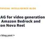 use-rag-for-video-generation-using-amazon-bedrock-and-amazon-nova-reel-|-amazon-web-services