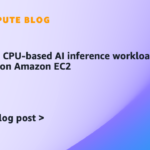 accelerate-cpu-based-ai-inference-workloads-using-intel-amx-on-amazon-ec2-|-amazon-web-services