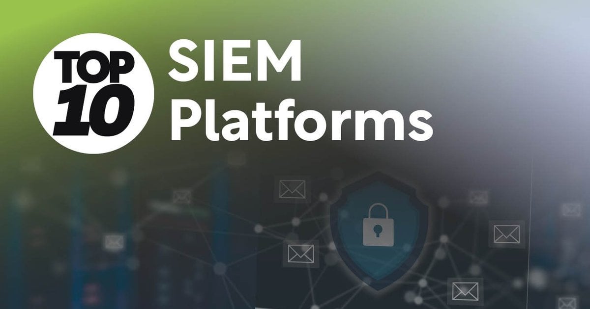 top-10:-security-information-and-event-management-platforms