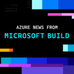 3-things-leaders-need-to-know-from-microsoft-build-2026-|-microsoft-azure-blog