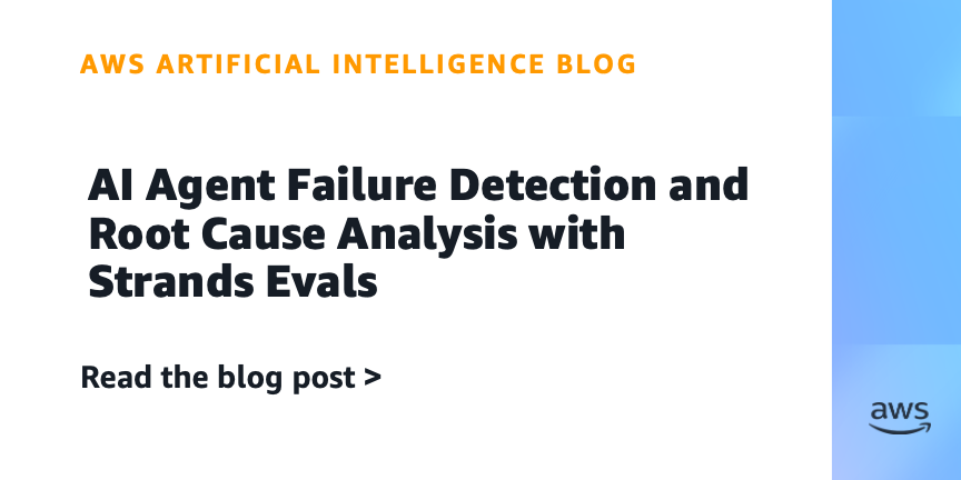 ai-agent-failure-detection-and-root-cause-analysis-with-strands-evals-|-amazon-web-services