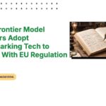 major-frontier-model-providers-adopt-watermarking-tech-to-comply-with-eu-regulation