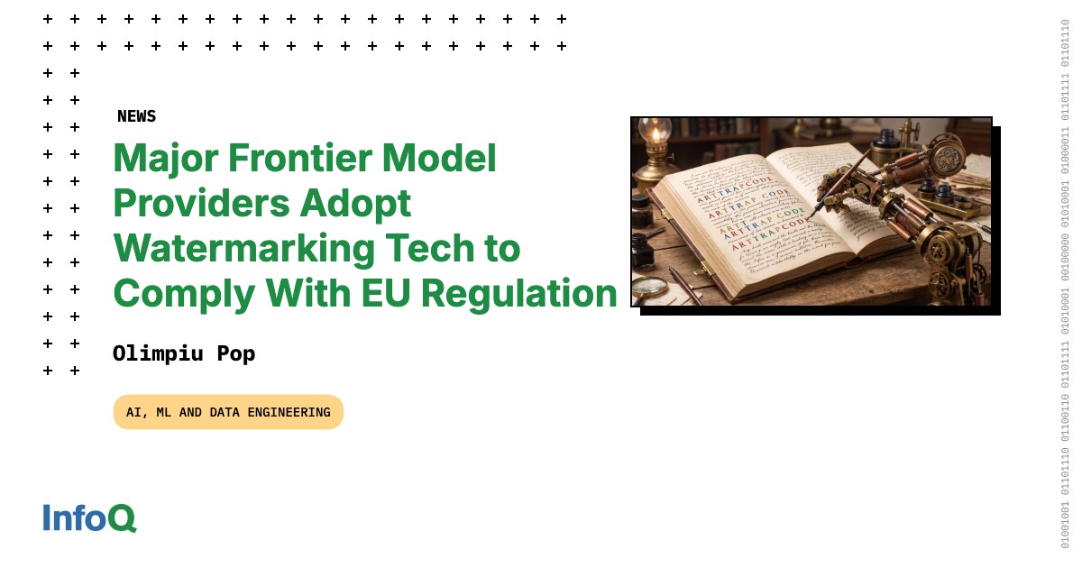 major-frontier-model-providers-adopt-watermarking-tech-to-comply-with-eu-regulation