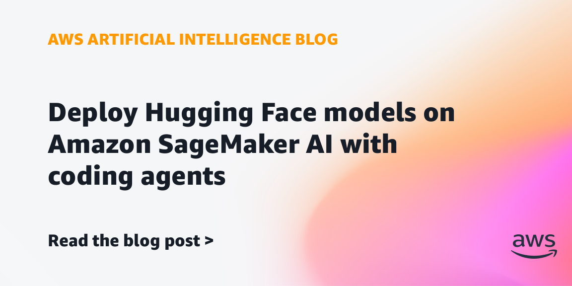 deploy-hugging-face-models-on-amazon-sagemaker-ai-with-coding-agents-|-amazon-web-services