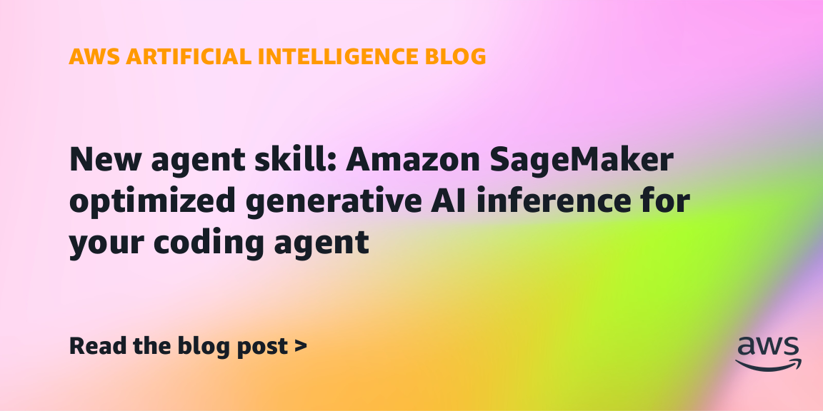 new-agent-skill:-amazon-sagemaker-optimized-generative-ai-inference-for-your-coding-agent-|-amazon-web-services