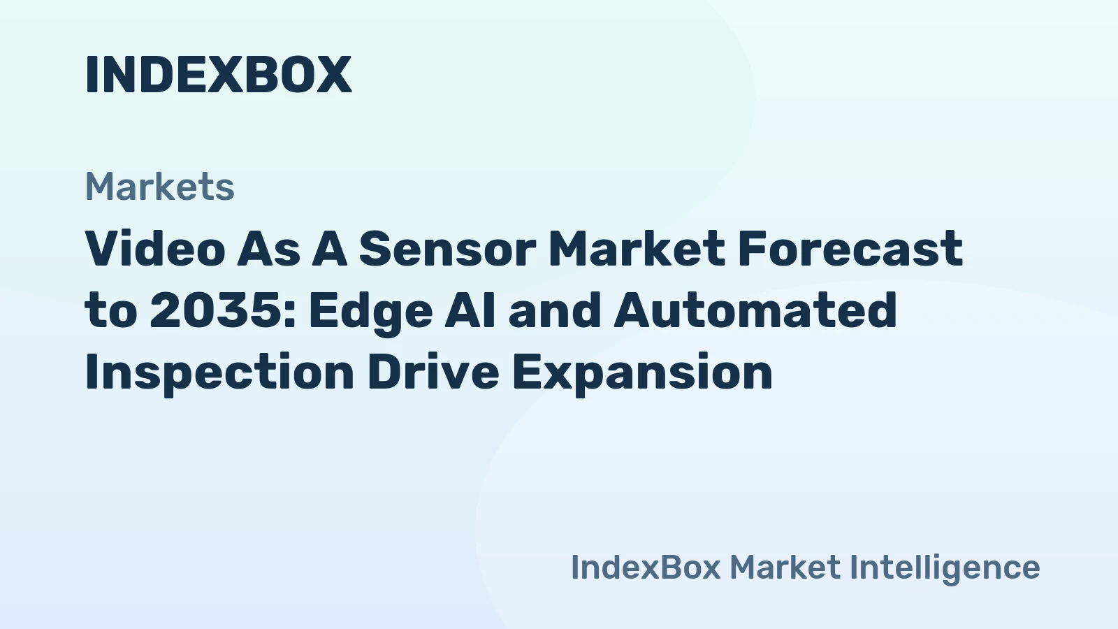 video-as-a-sensor-market-to-2035:-edge-ai-and-automated-inspection-fuel-growth-–-news-and-statistics-–-indexbox